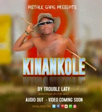 Kinankole - Trouble Laty