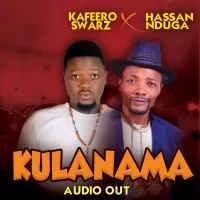 Kulanama - Kafeero Swarz and Hassan Nduga