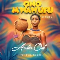 Ono Mwawufu - Kuz J Ug