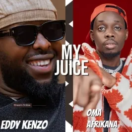 My Juice - Oma Afrikana & Eddy Kenzo