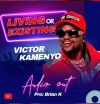 Living or existing - Victor Kamenyo