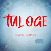 Tuloge - Jowy Landa ft. Nandor Love