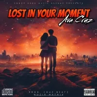 Lost  In Your Moment - Ava Cruz Voice