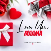 Love you Maama - Jetnovic