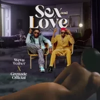Sex and Love - Wevu-Walker & Grenade Official