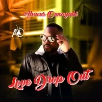 Love Drop Out - Abacus owegabi