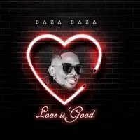 Love Is Good - Baza Baza