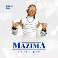 Mazima - Fresh Kid UG