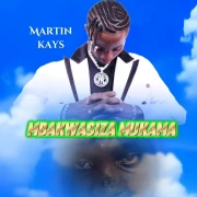 Mbakwasiza Mukama - Martin Kays