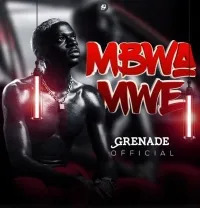 Mbwa Mwe - Grenade Official