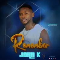 Remember - John K Ug