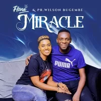 Miracle - Flona & Pastor Wilson Bugembe