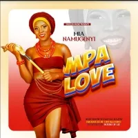 Mpa Love - Mia Namugenyi