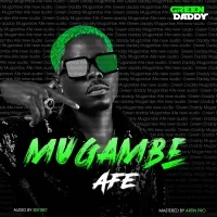 Mugambe Afe - Green Daddy