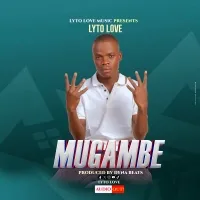 Mugambe - Lyto Love