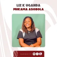 Mukama Asobola - Liz K Uganda