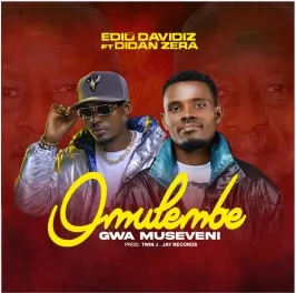 Omulembe Gwa Museveni - Edio Davidiz Ft. Didan Zera