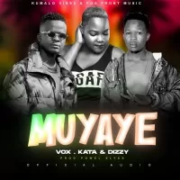 Muyaye - Vokz Mentor  Kata Music Dezzy Gyal