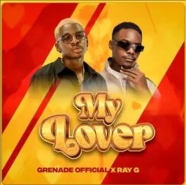 My Lover - RAY G & Grenade Official