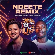 Ndeete remix - Big Tiger Ug, Darshan Raval