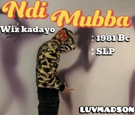 Ndi Mubba (Remix) - Wiz Kadayo X 1981 Bloc Child X SLP ft LuvMadson