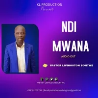 Ndi Mwaana - Pastor Livingston Bontwe