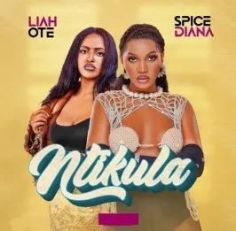 Ntikula Remix - Spice Diana and Liah Ote