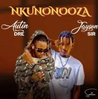 Nkunonoza - Autin Dre ft Jayson Sir