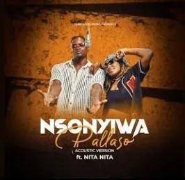 Nsonyiwa Acoustic - Pallaso Ft Nita Nita
