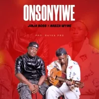 Onsonyiwe - Jinja Boss Ft Narza Wyne
