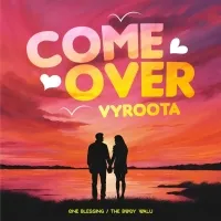 Come Over - Vyroota