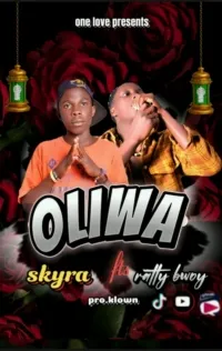 Oliwa - Skyra Official ft Ratty bwoy