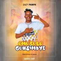 Omusulo Gunsimbye - Eazy Pampa