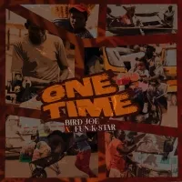 One Time - Bird Joe, Fun K Star