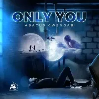 Only You - Abacus owegabi