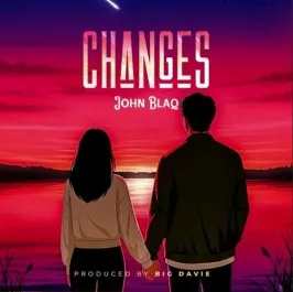Changes - John Blaq