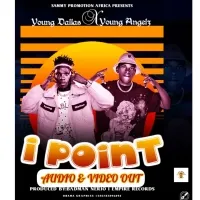 Ipoint - Young Dallas ft Young Angelz