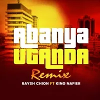 Abanya Uganda Remix - Raysh Chion Ft King Napier