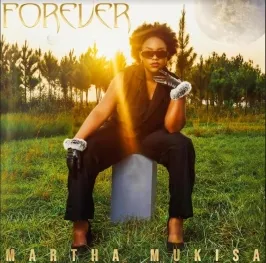 Forever - Martha Mukisa