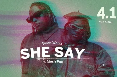 She say - Brian Weiyz ft Mesh Plan