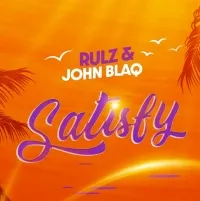 Satisfy - John Blaq, Rulz