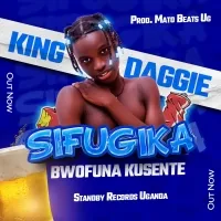 Sifugika (Bwofuna kusente) - King Dagie