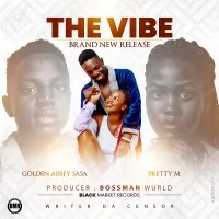 The Vibe - Golden Abbey Sasa ft Pretty M