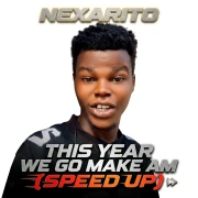 THIS YEAR WE GO MAKE AM (SPEED UP) - Nexarito