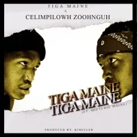 Tiga Maine - Tiga Maine ft. Celimpilowh Zoohnguh & Mietchie Maine
