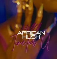 Time For You - Nwaya Ft. African Kush