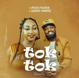 Toktok - Pesh Fisher ft Daddy Andre