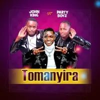 Tomanyira - Party Boys  & John King