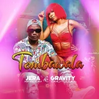 Tombawala - Gravity Omutujju and Jera Kingdom