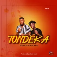 Tondeka - Aboti Wite & King Rasta